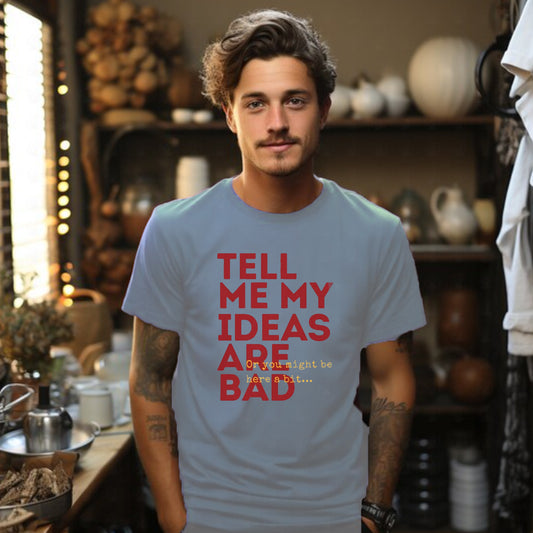 Bad Ideas - Good Vibes Tee-Shirt